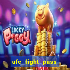 ufc fight pass onde assistir